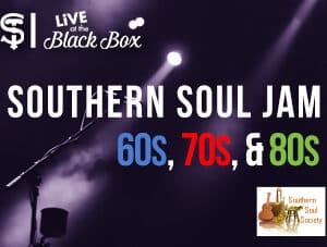 Southern Soul Jam Promo Image. Live at the Black Box